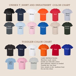 May include: Color chart for unisex t-shirts and sweatshirts, and toddler t-shirts. Colors include black, navy, white, orange, red, sport grey, dark heather, light blue, light pink, royal, sand, forest green, pink, and heather. Care instructions are also listed.