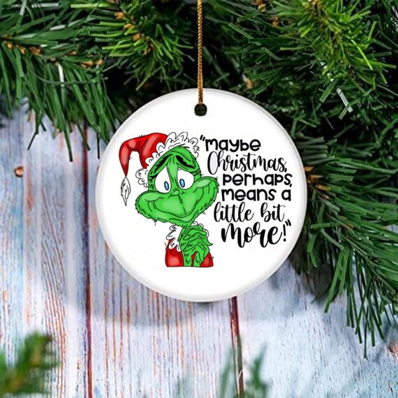 Grnch Xmas Ornament  Like A Good Neighbor Stay Over There Funny