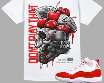 Cherry 11s Dopeskill Unisex Shirt Don't Play That Graphic