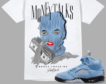 University Blue 5s DopeSkill Unisex Shirt Money Talks Graphic