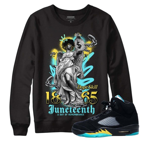 Aqua 5s DopeSkill Crewneck Sweatshirt Juneteenth Graphic