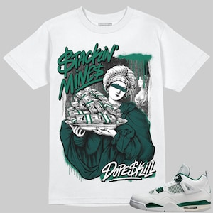 Oxidized Green 4s DopeSkill Unisex Shirt Stackin Mines Graphic