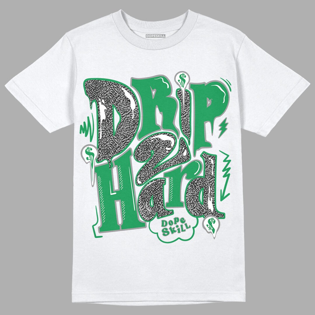 Lucky Green 3s Dopeskill Unisex Shirt Drip Too Hard Graphic Etsy