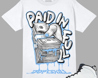 Powder Blue 9s DopeSkill Unisex Shirt Paid In Full Graphic