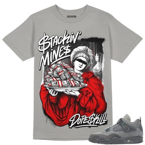 Wet Cement 4s DopeSkill Unisex Shirt Stackin Mines Graphic - Grey Tshirt