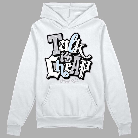Cement Grey 11s Dopeskill Unisex Hoodie Talk is Cheap Graphic