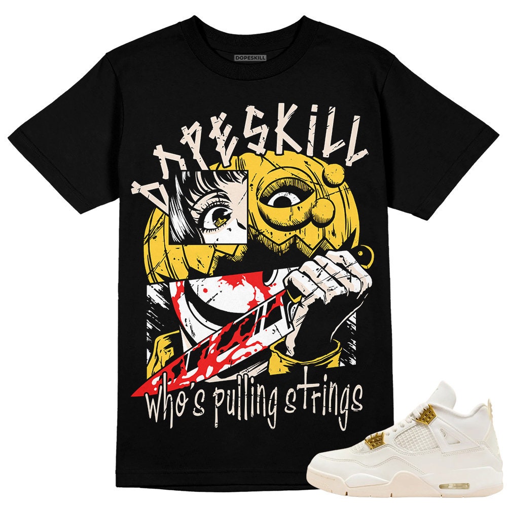 Sail 4s Dopeskill Unisex Shirt Who's Pulling Strings Graphic