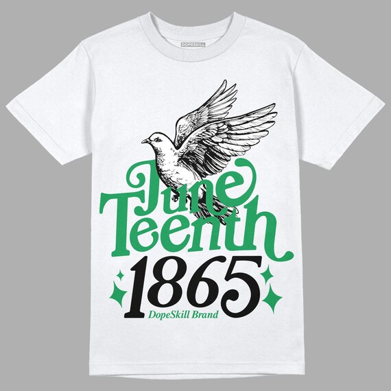 Lucky Green 1s Retro High OG DopeSkill Unisex Shirt Juneteenth 1865 Graphic