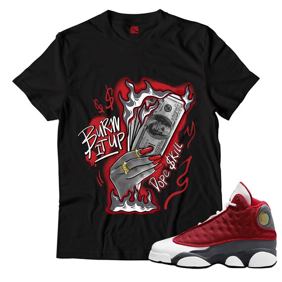 Burn It up Unisex Shirt Match Jordan 13 