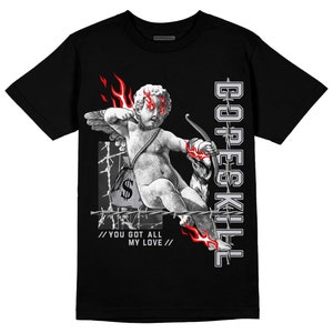 Camiseta unisex DopeSkill de Black Cement 2 con gráfico &quot;Tienes todo mi amor&quot;
