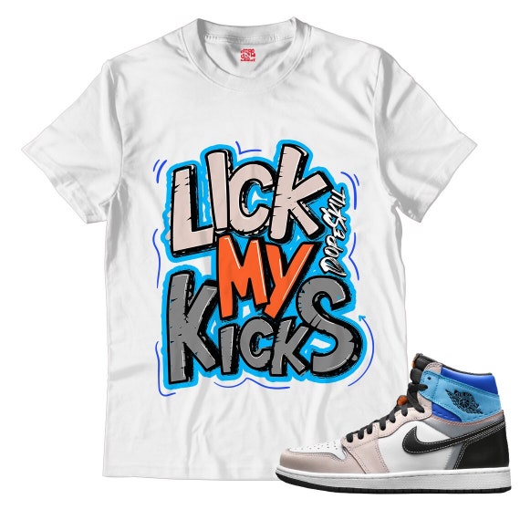 Lick My Kicks Unisex Shirt Match Jordan 