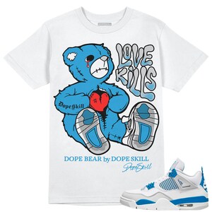 Military Blue 4s DopeSkill Unisex Shirt Love Kills Graphic