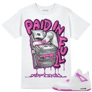 Hyper Violet 4s DopeSkill Unisex Shirt Paid In Full Graphic