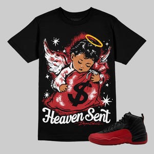 Streetwear Graphic Tee, Flu Game 12s Unisex Graphic Tshirt, DopeSkill Shirt To Match Sneaker, Hip Hop Shirt, Heaven Sent Graphic