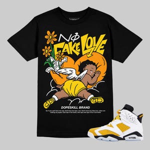 Streetwear Graphic Tee, Yellow Ochre 6s Unisex Graphic Tshirt, DopeSkill Shirt To Match Sneaker, Hip Hop Shirt, No Fake Love Graphic