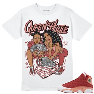 Dune Red 13s DopeSkill Unisex Shirt Queen Of Hustle Graphic