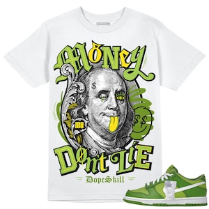 Dunk &#39;Chlorophyll&#39; DopeSkill Unisex Shirt Money Don&#39;t Lie Graphic
