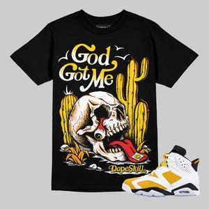 Halloween Streetwear Graphic Tee, Yellow Ochre 6s Unisex Graphic Tshirt, DopeSkill Shirt To Match Sneaker, Hip Hop Shirt, God Got Me Graphic