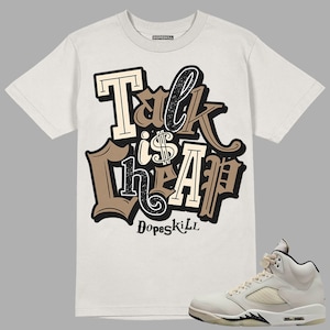 Sail 5s DopeSrill Unisex Shirt Talk Is Chip Graphic - Sand Tshirt