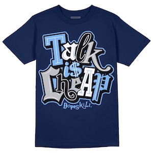 Midnight Navy 5s DopeSkill Unisex Shirt Talk Is Chip Graphic - Navy Tshirt