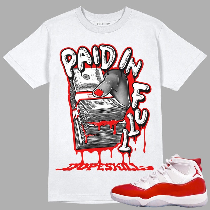 Cherry 11s Dopeskill Unisex Shirt Paid in Full Graphic Etsy