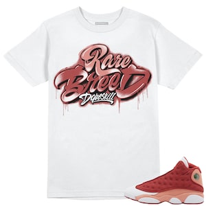 Dune Red 13s DopeSkill Unisex Shirt Rare Breed Type Graphic