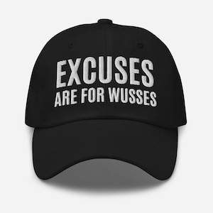 Excuses Are for Wusses Embroidered Dad Hat: Gym Motivation Baseball Cap