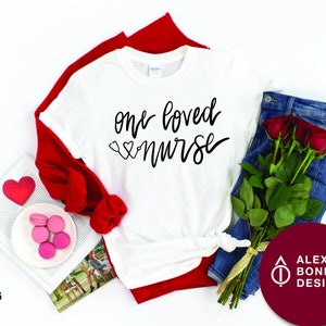 One Loved Nurse SVG Cutting File, Ai, Dxf and Printable PNG files | Cricut | Silhouette | Frontline Workers | Valentine&#39;s Day Gift T-Shirt