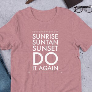 Unisex Sunrise Suntan Sunset Shirt, Summer Shirts For Women, Beach Shirt, Summer Shirt, Beach Shirts For Women,  Vacation Shirt