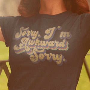 Sorry Im Awkward, Socially Awkward Shirt, Im Awkward Shirt, Introvert Retro Tee, Retro Awkward Shirt 70s, Retro Nostalgia, Nostalgic Shirt