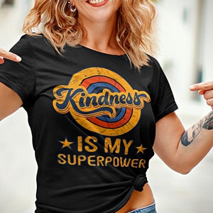 Kindness Shirt, Kindness Is My Superpower Shirt, Kindness Superhero Shirt, Positive Inspirational Kindness Day Gift Idea