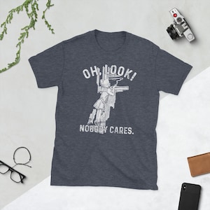 Oh Look Nobody Cares Shirt, Funny Sarcastic Vintage Tee, Dark Humor Shirt, Rude Humor Shirt, Retro Graphic Tee, Offensive Humor Tee image 3