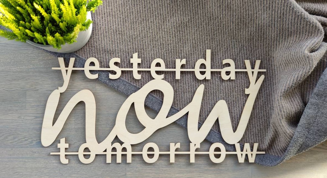 Yesterday NOW Tomorrow Wooden Lettering Decoration Wall Decoration Wall ...