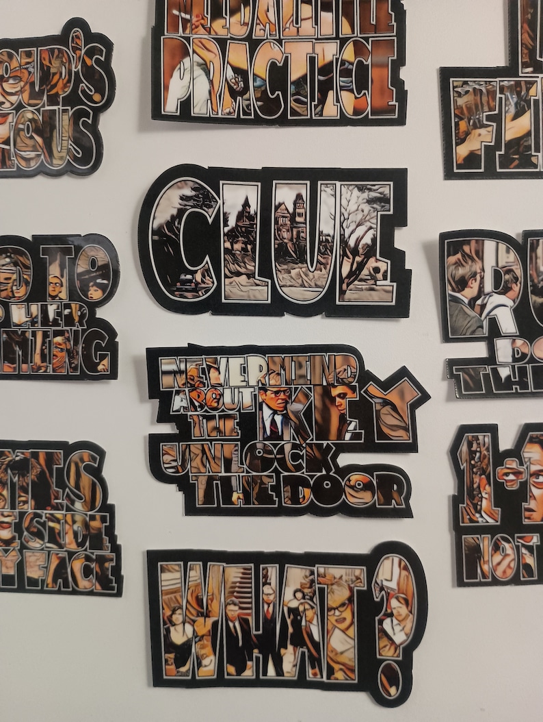 May include: A collection of nine stickers featuring images and text from the movie Clue. The stickers are black with white and yellow text and images. The text on the stickers includes "Never mind about the key, unlock the door", "What?", "Clue", "Practice", "Good's precious", "1+1= not 2", "Go to the other room", "This is such a strange place", and "The rules of the game".