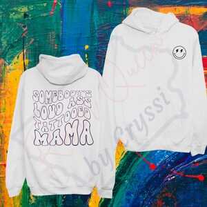 NSFW Somebody&#39;s Loud Ass Tattooed Mama Shirt or Hoodie | Sarcasm | Tattooed Moms | Outspoken