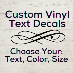 Custom Text Decal - Vinyl | Personalize | Sticker | Car | Laptop | Tumbler | Laptop | Make Your Own