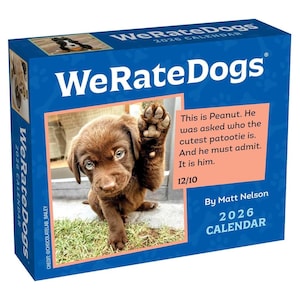 May include: A 2026 calendar featuring a brown puppy with a paw raised. The calendar is titled "WeRateDogs" with the text "This is Peanut. He was asked who the cutest patootie is. And he must admit. It is him." and "12/10".