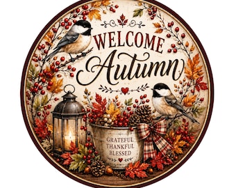 Welcome autumn chickadee wreath sign, aluminum wreath sign, wreath attachment, round wreath sign, door decor