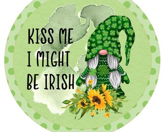 Kiss me I might be Irish gnome sign, wreath sign, wreath attachment, St. Patrick's Day sign, round wreath sign, door hanging