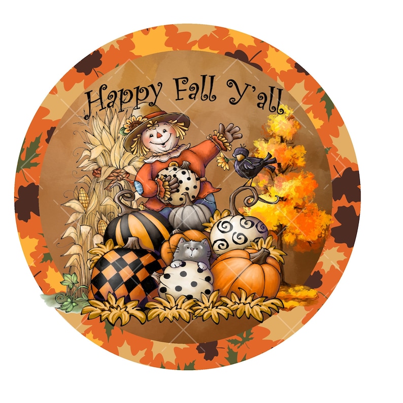 May include: A round, brown and orange fall-themed sign with a scarecrow holding a pumpkin, a black cat, and a bird. The sign says "Happy Fall Y'all".