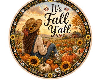 It's fall y'all wreath sign, aluminum wreath sign, wreath attachment, round wreath sign, door decor, pumpkins and sunflowers sign