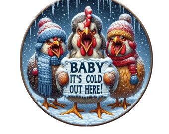 Funny chickens baby its cold out here wreath sign, metal wreath sign, door decor, winter wreath sign, Lindys sign creations