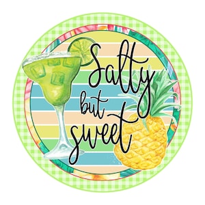 Wreath sign, wreath attachment, summer sign, salty but sweet, margarita sign, beach sign, lightweight sign for wreaths