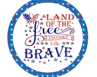 Land of the free thanks to the brave sign, wreath sign, wreath attachment, metal sign, patriotic sign