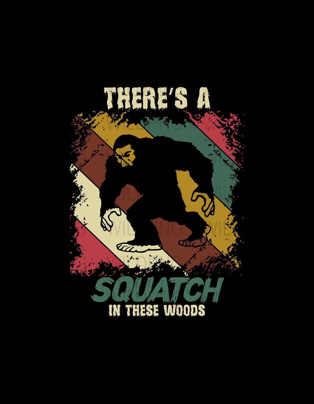 Bigfoot PNG There's A Squatch in These Woods Retro Design, Forest ...