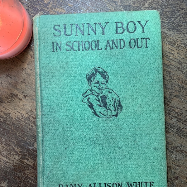 Sunny Boy, In School and Out by Ramy Allison White - Hardcover 1921