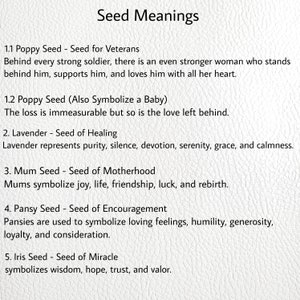 May include: A white background with black text listing the meanings of different seeds. The text includes the names of the seeds, such as poppy seed, lavender seed, mum seed, pansy seed, and iris seed. Each seed is associated with a meaning, such as "Seed for Veterans", "Seed of Healing", "Seed of Motherhood", "Seed of Encouragement", and "Seed of Miracle".