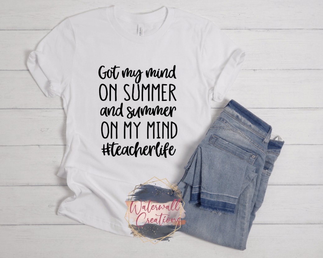 Got My Mind on Summer Shirt Teacher Gift Teacher Shirt - Etsy