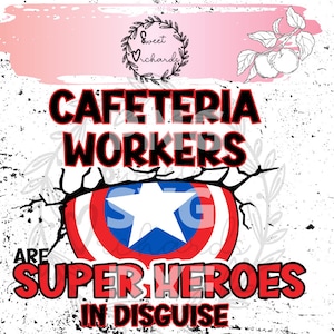 May include: A white background with a red, white, and blue American flag design. The text "Cafeteria Workers Are Superheroes In Disguise" is written in red and black letters.