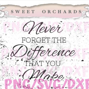 Never Forget The Difference That You Make // 20 oz cup wrap / png / svg/ dxf